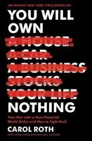 You Will Own Nothing: Your War with a New Financial World Order and How to Fight Back - Carol Roth