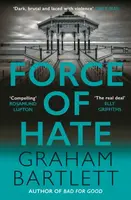 Force of Hate - Graham Bartlett