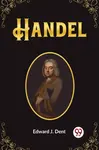 Handel (Edition2023) - Edward J Dent