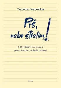 Piš, nebo střelím - Tereza Verecká