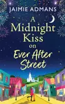 A Midnight Kiss on Ever After Street - Jaimie Admans