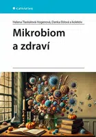 Mikrobiom a zdraví - Helena Tlaskalová-Hogenová, Danka Eklová