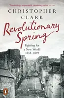 Revolutionary Spring - Christopher Clark