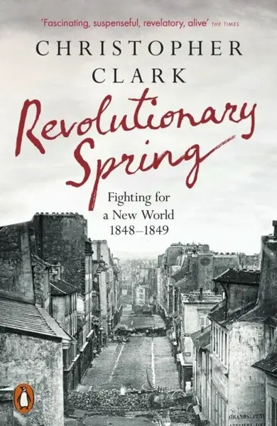Revolutionary Spring - Christopher Clark