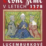 České země v letech 1378-1437 - Lucemburkové na českém trůně II. - Jaroslav Čechura