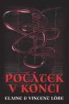 Počátek v konci - Elaine a Vincent Lóre - e-kniha