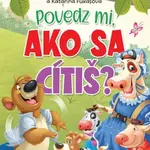 Povedz mi, ako sa cítiš?