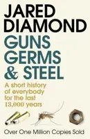 Guns, Germs and Steel: A short history of everybody for the last 13,000 years - Jared Diamond