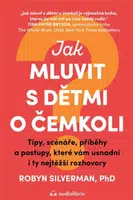 Jak mluvit s dětmi o čemkoli - Robyn Silverman