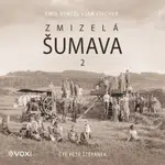 Zmizelá Šumava 2 - Emil Kintzl - audiokniha
