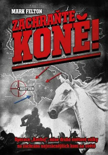 Zachraňte koně! - Mark Felton