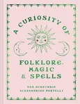 A Curiosity of Folklore, Magic and Spells - Alexandrine Portelli, Sam McKechnie