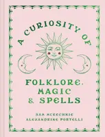 A Curiosity of Folklore, Magic and Spells - Alexandrine Portelli, Sam McKechnie