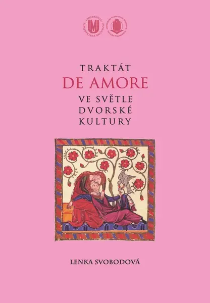 Traktát De amore ve světle dvorské kultury - Lenka Svobodová