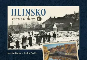 Hlinsko včera a dnes II. - Martin Horák, Radek Pavlík