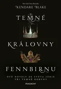 Temné královny Fennbirnu - Kendare Blake