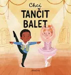 Chci tančit balet - Magda Navrátilová Garguláková