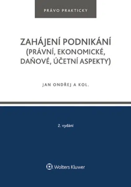 Zahájení podnikání (právní, ekonomické, daňové, účetní aspekty) - Jan Ondřej