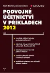 Podvojné účetnictví v příkladech 2012 - Jana Janoušková, Beata Blechová