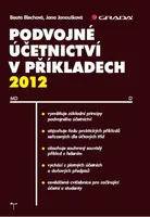 Podvojné účetnictví v příkladech 2012 - Jana Janoušková, Beata Blechová