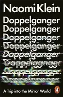 Doppelganger: A Trip Into the Mirror World - Naomi Kleinová
