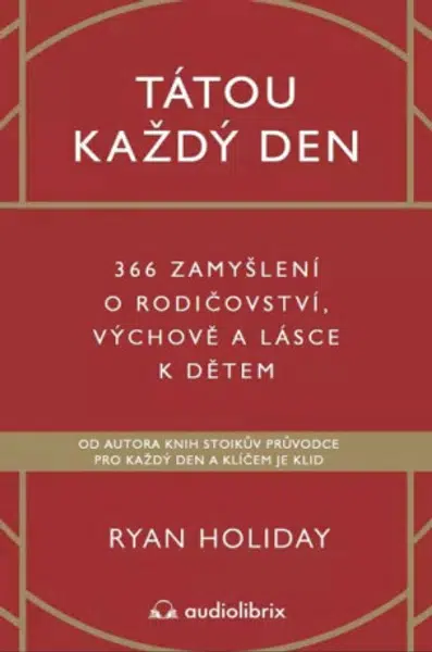 Tátou každý den - Ryan Holiday, Tomáš Bíla