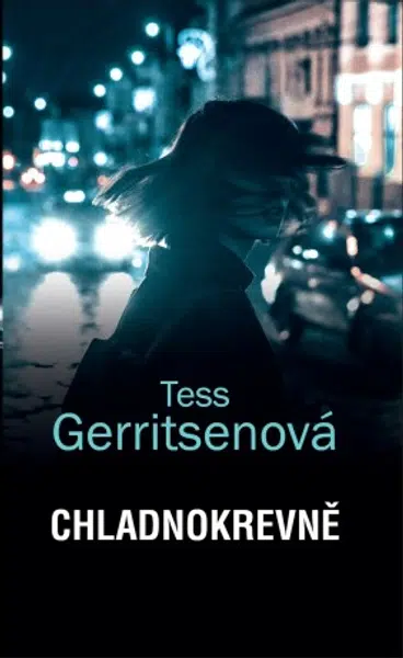 Chladnokrevně - Tess Gerritsen - e-kniha