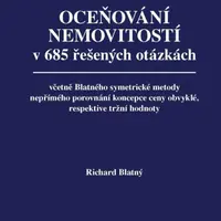 Oceňování nemovitostí v 685 řešených otázkách - Richard Blatný