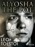 Alyosha the Pot - Leo Tolstoy