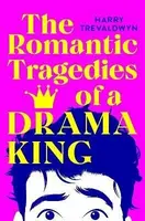 The Romantic Tragedies of a Drama King - Harry Trevaldwyn