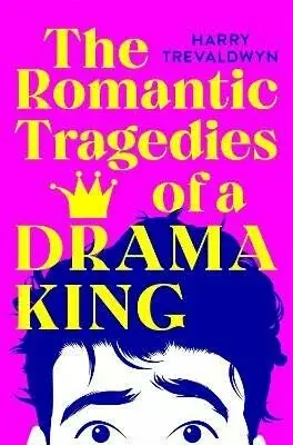 The Romantic Tragedies of a Drama King - Harry Trevaldwyn