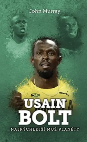Usain Bolt: najrýchlejší muž planéty - John Murray