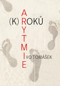Arytmie (k)roků - Ivo Tomášek