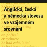 Anglická, česká a německá slovesa ve vzájemném srovnání - Jana Ondráková, Žaneta Göbelová, Věra Tauchmanová