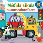 MÉĎULA ŠIKULA AUTOMECHANIKEM – Obrázky s pohyblivými prvky - Benji Davies