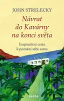 Návrat do Kavárny na konci světa - John P. Strelecky