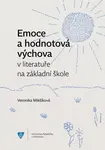 Emoce a hodnotová výchova v literatuře na základní škole - Veronika Mikšíková