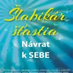 Šlabikár šťastia Návrat k sebe - Pavel Baričák