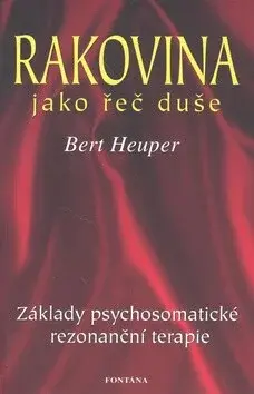Rakovina jako řeč duše - Bert Heuper