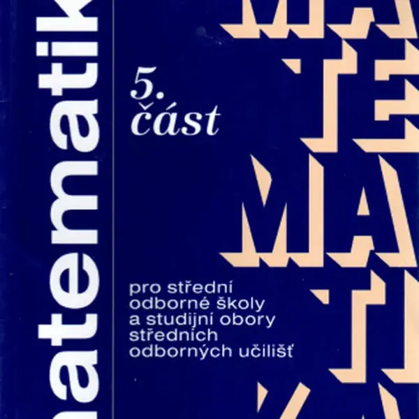 Matematika pro SOŠ a studijní obory SOU, 5. část - Jana Kolouchová