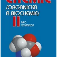 Chemie pro gymnázia II. - Organická a biochemie - kolektiv autorů, Karel Kolář
