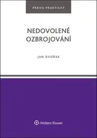 Nedovolené ozbrojování - Jan Dvořák