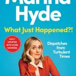 What Just Happened?! - Marina Hyde
