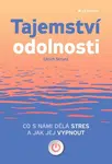 Tajemství odolnosti - Co s námi dělá stres a jak jej vypnout - Ulrich Strunz