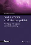 Smrt a umírání v celostní perspektivě - Martin Kupka, kolektiv autorů - e-kniha