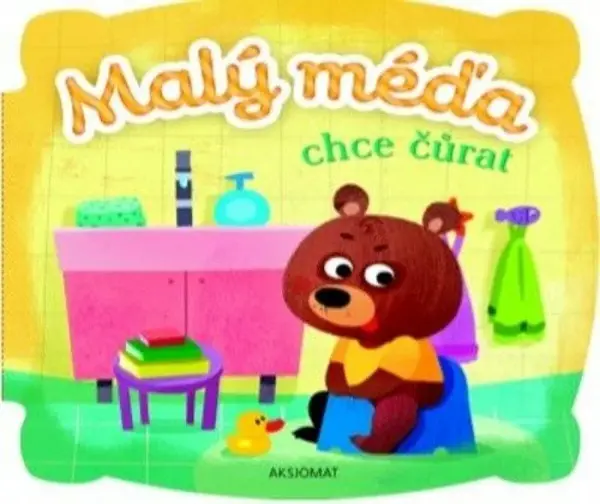 Malý méďa chce čůrat - Agnieszka Bator