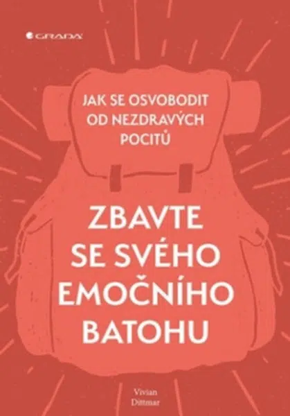 Zbavte se svého emočního batohu - Jak se osvobodit od nezdravých pocitů - Vivian Dittmar