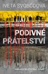 Podivné přátelství - Iveta Svobodová