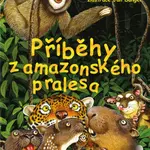 Příběhy z amazonského pralesa - Patrick M. Agot