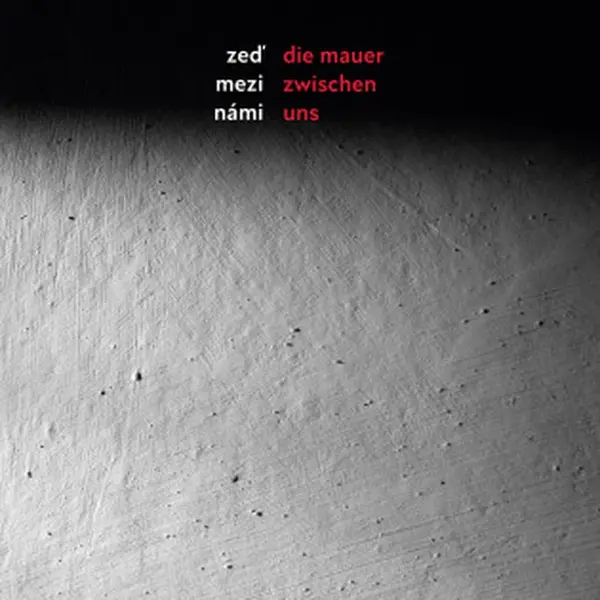 Zeď mezi námi - Veronika Jonášová, Siering Danuše, Kateřina Černá, Zadrick Karin - e-kniha